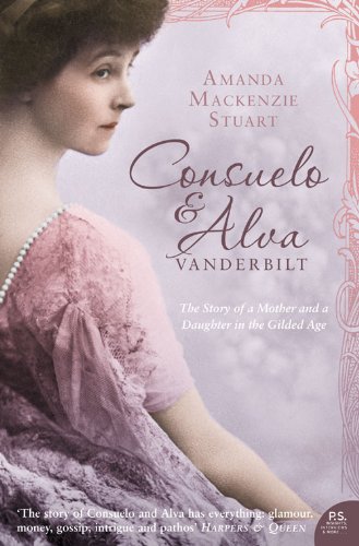 Consuelo and Alva Vanderbilt: The Story of a Mother and a Daughter in the 'Gilded Age' (Text Only): The Story of a Mother and a Daughter in the Gilded Age (English Edition)