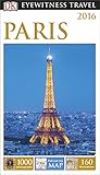 DK Eyewitness Travel Guide: Paris DK Eyewitness Travel Guide: Paris