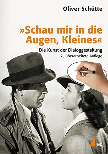 »Schau mir in die Augen, Kleines«: Die Kunst der Dialoggestaltung (Praxis Film)