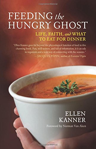 Download Feeding the Hungry Ghost: Life, Faith, and What to Eat for Dinner - A Satisfying Diet for Unsatisfying Times Download Feeding the Hungry Ghost: Life, Faith, and What to Eat for Dinner - A Satisfying Diet for Unsatisfying Times