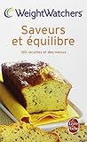 Saveurs et équilibre : 150 Nouvelles recettes et des menus
