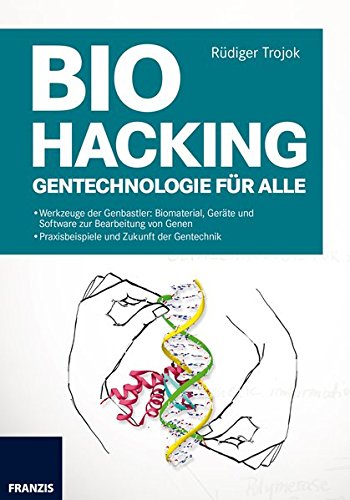 Preisvergleich Produktbild Biohacking: Gentechnologie für alle