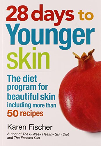 28 days to Younger Skin: The diet program for beautiful skin including more than 50 recipes