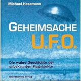 Geheimsache U F O Die Wahre Geschichte Der Unbekannten Flugobjekte Amazon De Michael Hesemann Johannes Von Buttlar Bucher