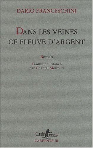 couverture de : Dans les veines ce fleuve d'argent
