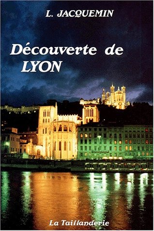 couverture de : D&eacute;couverte de Lyon