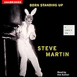 Born Standing Up: A Comic's Life by 