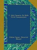 Image de C. Iulii Caesaris: De Bello Civili Commentarii
