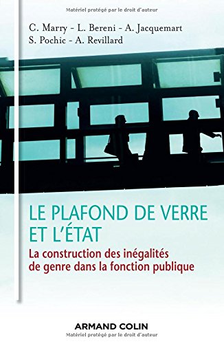 Le  plafond de verre et l'État : la construction des inégalités de genre dans la fonction publique