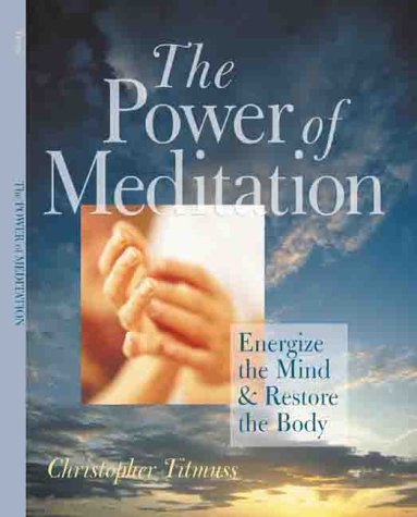 The Power of Meditation: Energize the Mind & Restore the Body livre