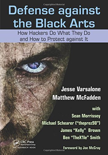 Defense against the Black Arts: How Hackers Do What They Do and How to Protect against It 1st edition by Jesse Varsalone, Matthew Mcfadden, Michael Schearer, Sean Mo (2011) Paperback Defense against the Black Arts: How Hackers Do What They Do and How to Protect against It 1st edition by Jesse Varsalone, Matthew Mcfadden, Michael Schearer, Sean Mo (2011) Paperback