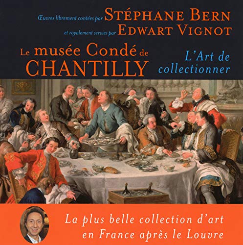Télécharger Le musée Condé de Chantilly - L'art de collectionner Francais PDF