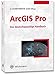 Produktbild ArcGIS Pro: Das deutschsprachige Handbuch