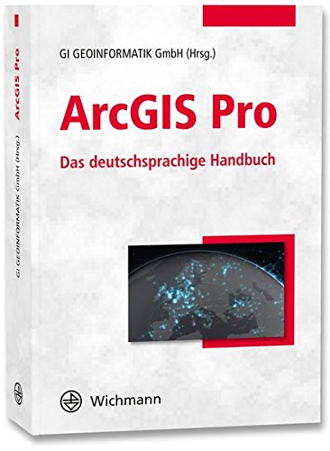 Preisvergleich Produktbild ArcGIS Pro: Das deutschsprachige Handbuch