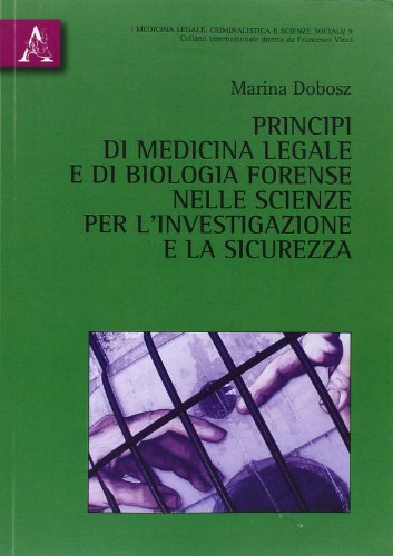 Principi di medicina legale e di biologia forense nelle scienze per l'investigazione e la sicurezza
