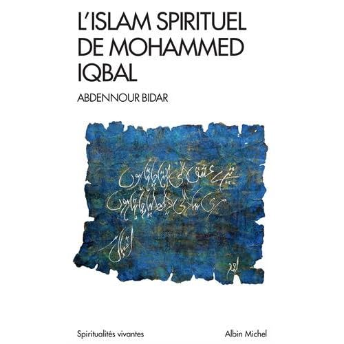L'islam spirituel de Mohammed Iqbal L'islam spirituel de Mohammed Iqbal