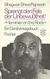 Sprengt den Fels der Unbewußtheit (
