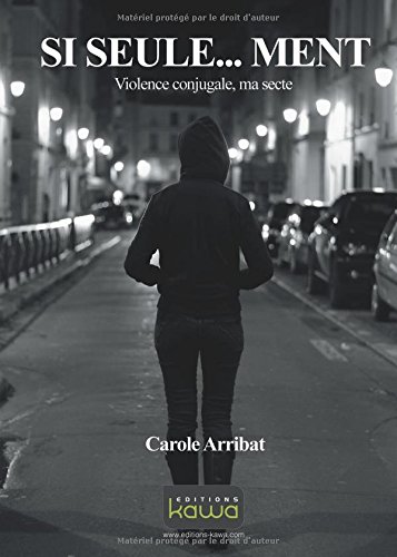 Download SI SEULE... MENT - Violence conjugale, ma secte Download SI SEULE... MENT - Violence conjugale, ma secte