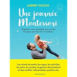 Une journée Montessori: Organisez votre quotidien pour révéler les super pouvoirs de votre enfant ! Livre en Ligne - Telecharger Ebook