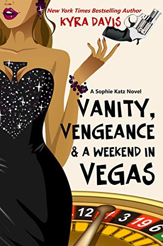 Vanity, Vengeance & A Weekend In Vegas (A Sophie Katz Novel) (English Edition) livre