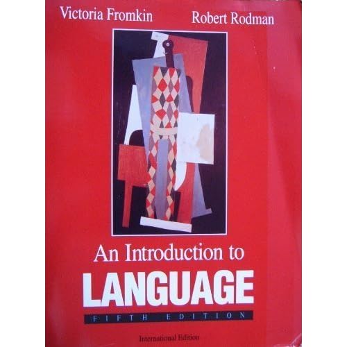 An Introduction to Language (High School Edition) by Victoria A. Fromkin (1992-10-05) An Introduction to Language (High School Edition) by Victoria A. Fromkin (1992-10-05)