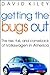 Getting the Bugs Out: The Rise, Fall, and Comeback of Volkswagen in America (Adweek Book S.) by 