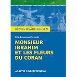 Ibrahim et les Fleurs du Coran von Éric-Emmanuel Schmitt Monsieur.: Textanalyse und Interpretation mit ausführlicher Inhaltsa