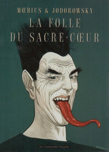 La folle du Sacré-Coeur by Moebius, Alexandro Jodorowsky