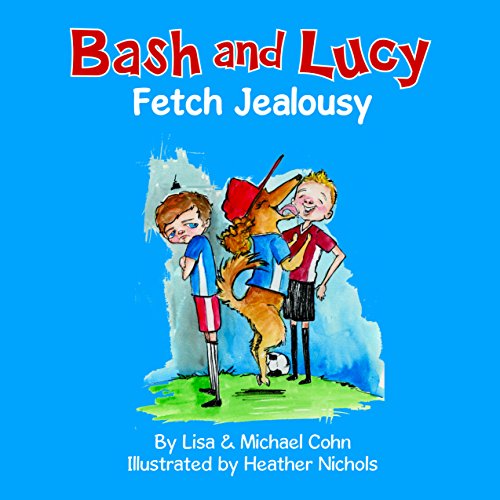 Download Bash and Lucy: Fetch Jealousy: Bash and Lucy, Book 2