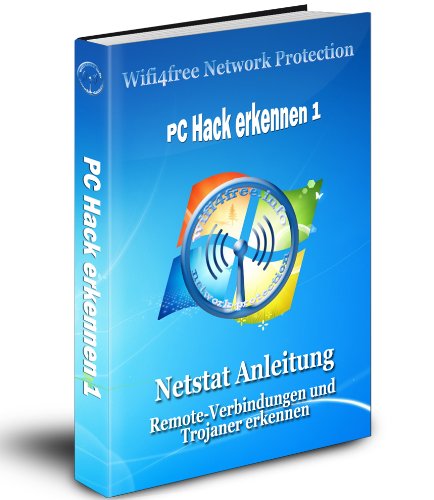 Download Wifi4free Network Protection - eBook PC Hack erkennen 1 - Netstat Anleitung Trojaner & Remote-Verbindungen erkennen Download Wifi4free Network Protection - eBook PC Hack erkennen 1 - Netstat Anleitung Trojaner & Remote-Verbindungen erkennen