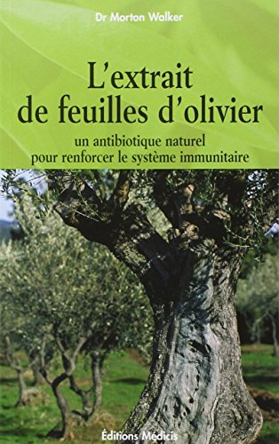 Download L'extrait de feuilles d'olivier : Pour renforcer le système immunitaire Download L'extrait de feuilles d'olivier : Pour renforcer le système immunitaire