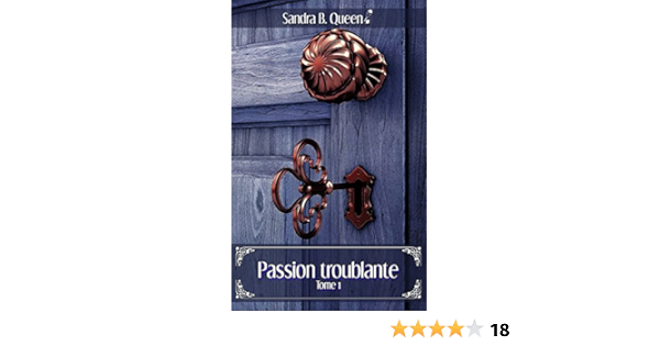Passion Troublante Tome 1 Serie Troublante Ebook Queen Sandra B Par You Mee Hold My Fingers Tight Amazon Fr