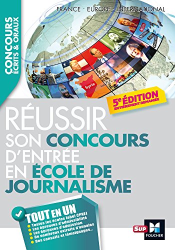 Journaliste Réussir son concours d'entrée en école de journalisme 5e édition