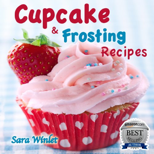 Cupcakes (Cupcake And Frosting Recipes Book 1) (English Edition) livre