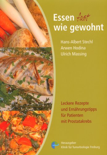 Download Essen fast wie gewohnt: Leckere Rezepte und Ernährungstipps für Patienten mit Prostatakrebs Download Essen fast wie gewohnt: Leckere Rezepte und Ernährungstipps für Patienten mit Prostatakrebs