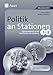 Produktbild Politik an Stationen: Übungsmaterial zu den Kernthemen des Lehrplans, Klasse 7-8 (Stationentraining Sekundarstufe Politik)