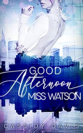 Good Afternoon Miss Watson Good Morning Reihe 2 Ebook Davis Cassidy Amazon De Kindle Store