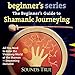 [The Beginner's Guide to Shamanic Journeying] [By: Ingerman, Sandra] [November, 2003] by 
