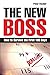 The New Boss: How to Survive the First 100 Days by 