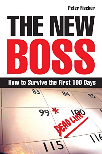 The New Boss: How to Survive the First 100 Days