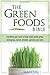 Produktbild The Green Foods Bible: Everything You Need to Know About Barley Grass, Wheatgrass, Kamut, Chlorella, Spirulina And More