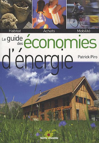 Le guide des économies d'énergie : Habitat, achats, mobilité francais Le guide des économies d'énergie : Habitat, achats, mobilité francais