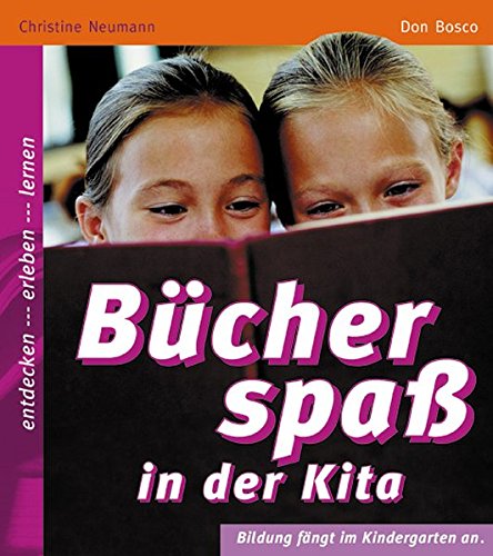 Download Bücherspass in der Kita: Entdecken, erleben, lernen (Bildung fängt im Kindergarten an) Download Bücherspass in der Kita: Entdecken, erleben, lernen (Bildung fängt im Kindergarten an)