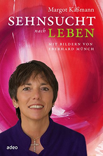 Download Sehnsucht nach Leben: Mit Bildern von Eberhard Münch.