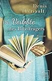 Bücher Neuerscheinungen 2022 - Die Verlobte des Briefträgers: Roman von Denis Thériault