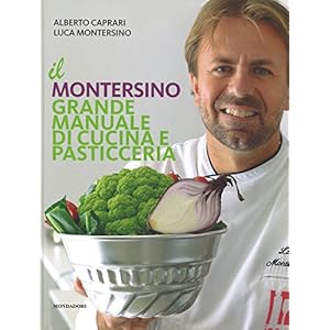 Il Montersino. Grande manuale di cucina e pasticceria