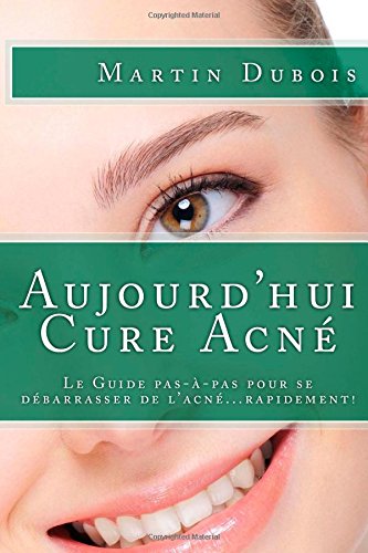 Download Aujourd’hui Cure Acné: Le Guide pas-à-pas pour se débarrasser de l'acné.rapidement! Download Aujourd’hui Cure Acné: Le Guide pas-à-pas pour se débarrasser de l'acné.rapidement!