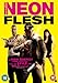 Neon Flesh [DVD]