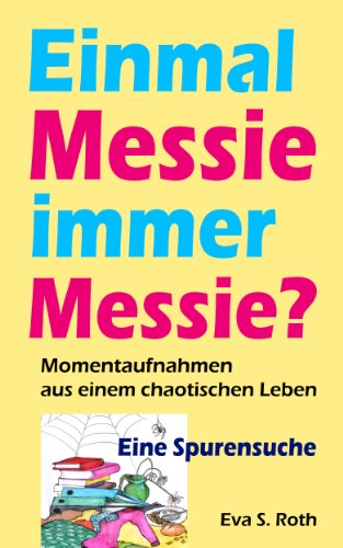 Download Einmal Messie, immer Messie? Download Einmal Messie, immer Messie?