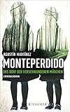 Bücher Neuerscheinungen 2022 - Monteperdido - Das Dorf der verschwundenen Mädchen von Agustín Martínez